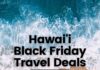 Best Hawai’i Black Friday Travel Deals (2025) a beach with waves crashing on it